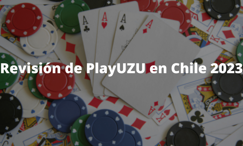 Revisión de PlayUZU en Chile 2023